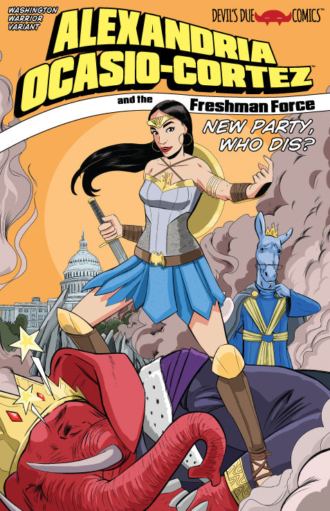 Alexandria Ocasio-Cortez and the Freshman Force: New Party Who Dis? Washington Warrior Variant
